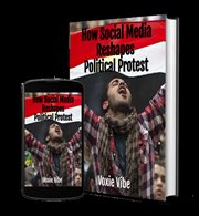 Disrupting the Status Quo: How Social Media Reshapes Political Protest cover image