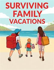Surviving Family Vacations cover image