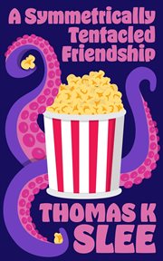 A Symmetrically Tentacled Friendship cover image
