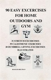 90 Easy Exercises for Home Outdoors and Gym cover image