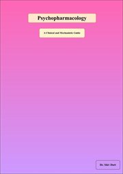 Psychopharmacology: A Clinical and Mechanistic Guide : Pharmacology, #5 cover image