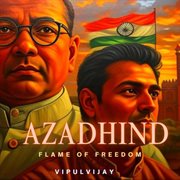 AzadHind - Flame of Freedom cover image