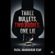 Three Bullets, Two Bodies, One Lie cover image