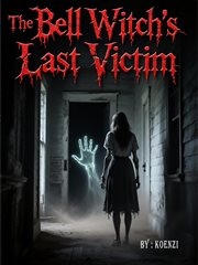 The Bell Witch's Last Victim cover image