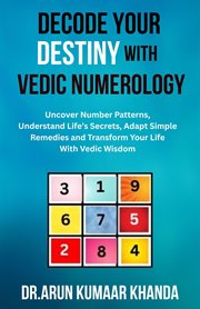 Decode Your Destiny With Vedic Numerology : Journey Through Numbers, #7 cover image