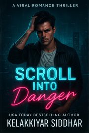 Scroll into Danger: A Viral Romance Thriller cover image