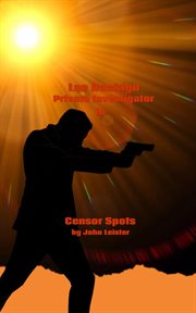Lee Hacklyn Private Investigator in Censor Spots cover image