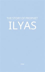 The Story of Prophet Ilyas cover image