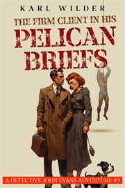 The Firm Client in His Pelican Breifs cover image