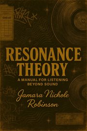Resonance Theory: A Manual for Listening Beyond Sound cover image
