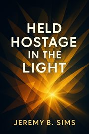 Held Hostage in the Light cover image