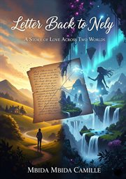Letter Back to Nely: A Story of Love Across Two Worlds cover image