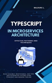 TypeScript in Microservices Architecture: Effective Patterns and Techniques cover image