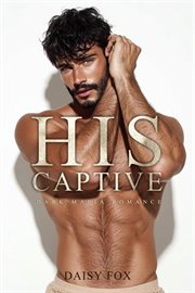 His Captive: Dark Mafia Romance cover image
