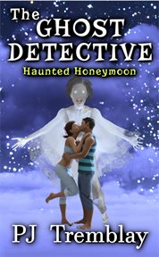 The Ghost Detective: Haunted Honeymoon cover image