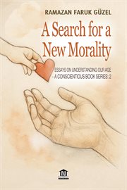A Conscientious Book Series/ Essays on Understanding Our Age -2: A Search for a New Morality cover image