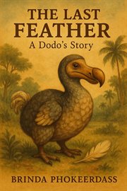 The Last Feather - a Dodo's Story cover image