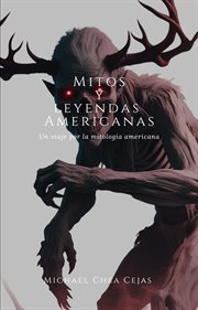 Mitos y leyendas Americanas : Mitos Y Leyendas, #1 cover image
