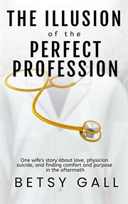 The Illusion of the Perfect Profession cover image