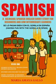 Spanish: A Bilingual Spanish-English Short Story for Beginners and Low Intermediate Learners cover image