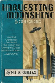 Harvesting Moonshine and Other Stories cover image