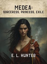 Medea: Sorceress, Princess, Exile cover image