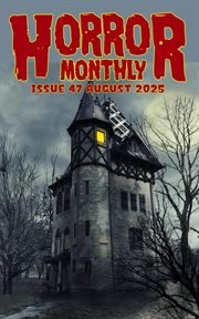 Horror Monthly Magazine #47 August 2025 cover image