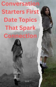 Conversation Starters: First Date Topics That Spark Connection cover image