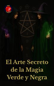 El Arte Secreto de la Magia Verde y Negra cover image