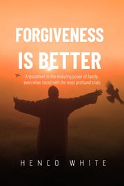 Forgiveness is Better cover image