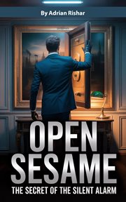 Open Sesame: The Secret of the Silent Alarm cover image