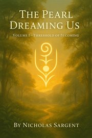 The Pearl Dreaming Us: Threshold of Becoming cover image
