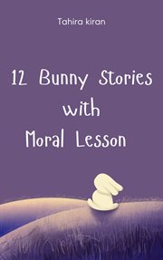 12 Bunny Stories With Moral Lesson cover image