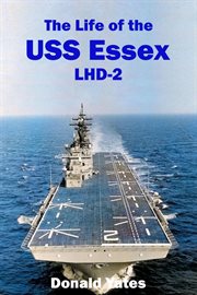 The Life of the USS Essex LHD-2 cover image