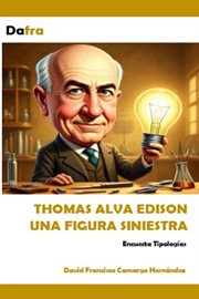 Thomas Alva Edison una figura siniestra cover image