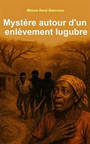 Mystère autour d'un enlèvement lugubre cover image