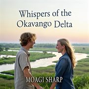 Whispers of the Okavango Delta cover image