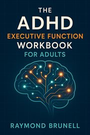 The ADHD Executive Funtion Workbook for Adults : Reclaiming Narratives: Therapeutic Tools For Transformation, #2 cover image