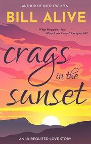 Crags in the Sunset: An Unrequited Love Story cover image