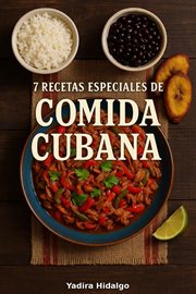 7 Recetas Especiales De Comida Cubana cover image