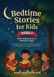 Bedtime Stories for Kids: More Adventures in Healthy Living Fun and Faith-Filled Stories to Grow cover image