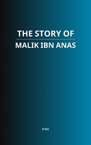 The Story of Malik Ibn Anas cover image