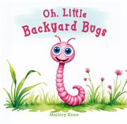 Oh, Little Backyard Bugs cover image