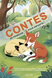 Contes en Français pour Enfants de 3 à 5 Ans - Histoires Courtes avec des Valeurs et des Leçons pou cover image
