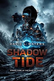 Shadow Tide: Strike Core at the Edge of Chaos cover image