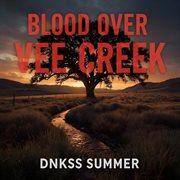Blood Over Vee Creek cover image