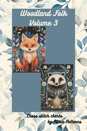 Woodland Folk Volume 3 : Woodland Folk Cross Stitch, #3 cover image