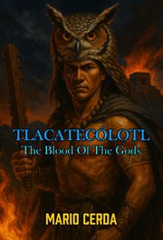 Volume II the Blood of the Gods, Tlacatecólotl cover image