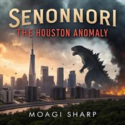 Senonnori: The Houston Anomaly cover image
