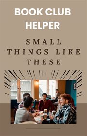 Book Club Helper: Small Things Like These cover image